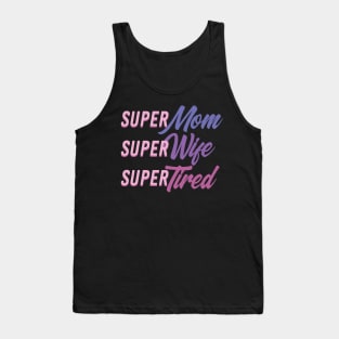 Wondermom Super Wife and Tired Tank Top
